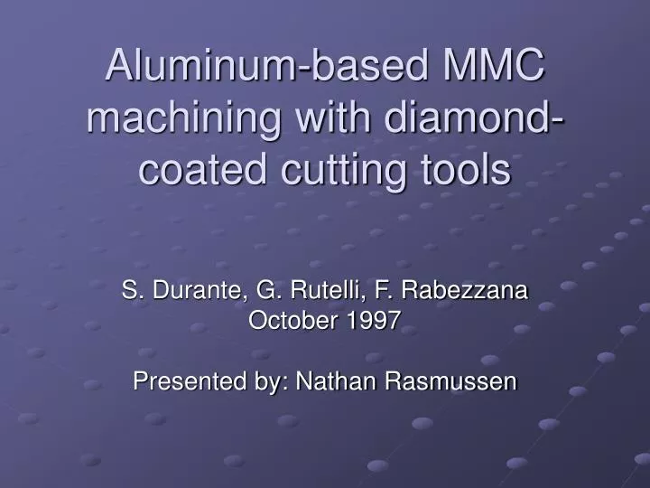 aluminum based mmc machining with diamond coated cutting tools