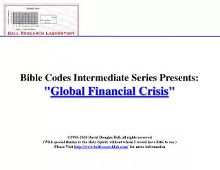 Bible Codes Intermediate Series Presents: &quot; Global Financial Crisis &quot;
