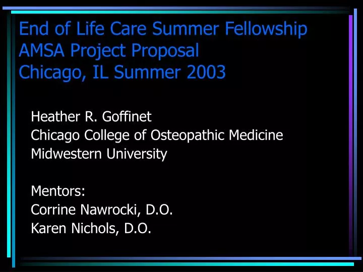 end of life care summer fellowship amsa project proposal chicago il summer 2003