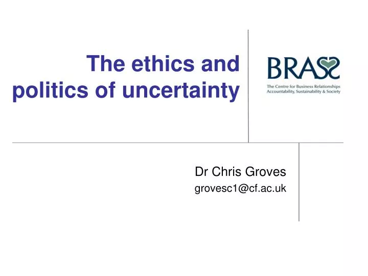 the ethics and politics of uncertainty