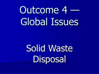 Outcome 4 —Global Issues
