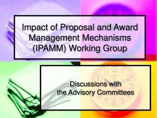 Impact of Proposal and Award Management Mechanisms (IPAMM) Working Group