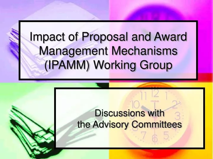 impact of proposal and award management mechanisms ipamm working group