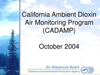 California Ambient Dioxin Air Monitoring Program (CADAMP) October 2004