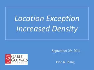 Location Exception Increased Density