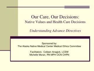 Our Care, Our Decisions: Native Values and Health Care Decisions Understanding Advance Directives