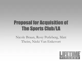 Proposal for Acquisition of The Sports Club/LA