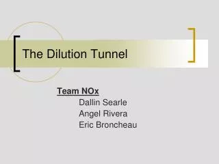 The Dilution Tunnel