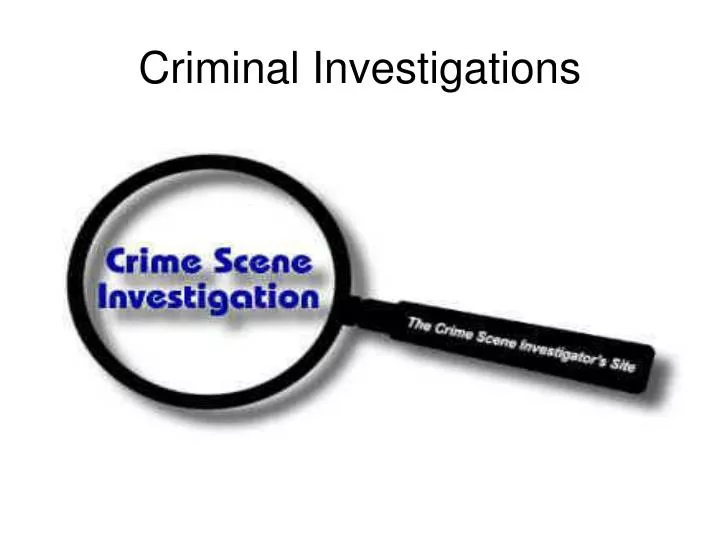 criminal investigations