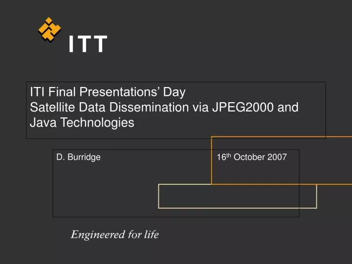 iti final presentations day satellite data dissemination via jpeg2000 and java technologies