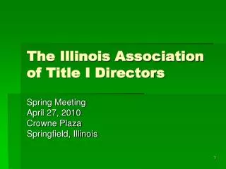 The Illinois Association of Title I Directors