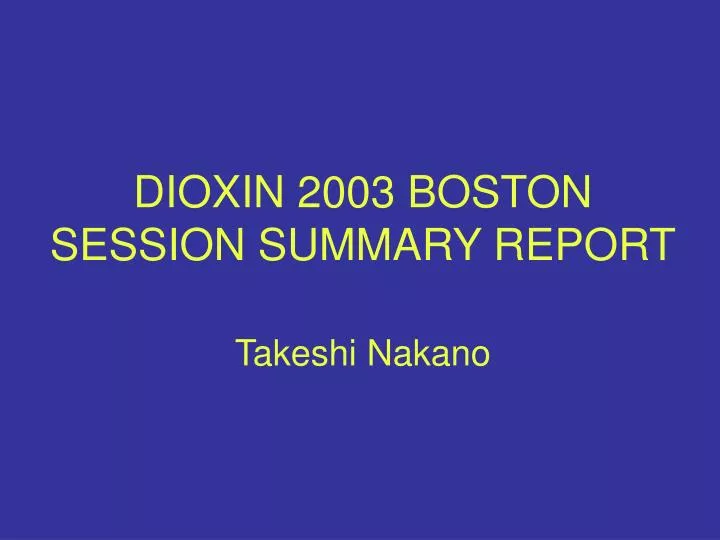 dioxin 2003 boston session summary report takeshi nakano