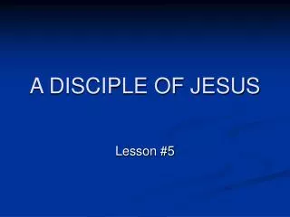 A DISCIPLE OF JESUS