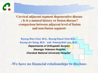 Byung-Wan Choi, M.D., Byung-Ryeul Choi M.D., * Kyung-Jin Song, M.D. * and  Kwang-Bok Lee , M.D. * Departments of Orth