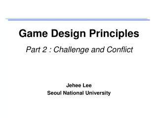 Game Design Principles Part 2 : Challenge and Conflict
