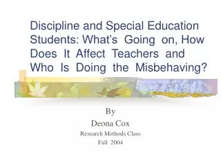 Discipline and Special Education Students: What’s Going on, How Does It A ffect Teachers and Who Is Doing th