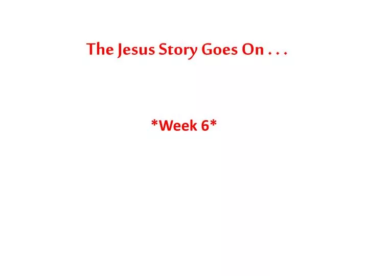 the jesus story goes on