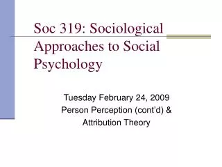 Soc 319: Sociological Approaches to Social Psychology