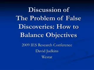Discussion of The Problem of False Discoveries: How to Balance Objectives
