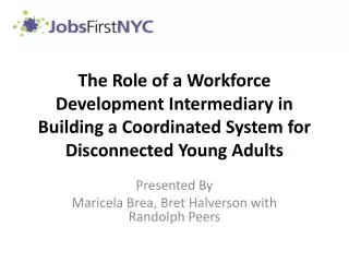 The Role of a Workforce Development Intermediary in Building a Coordinated System for Disconnected Young Adults