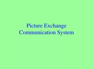 Picture Exchange Communication System
