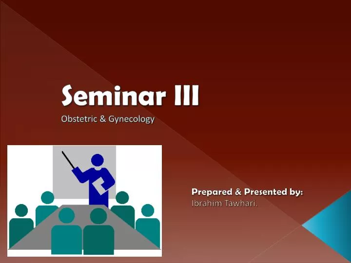 seminar iii obstetric gynecology