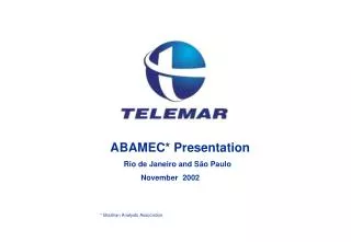 ABAMEC* Presentation Rio de Janeiro and São Paulo November 2002 * Brazilian Analysts Asso