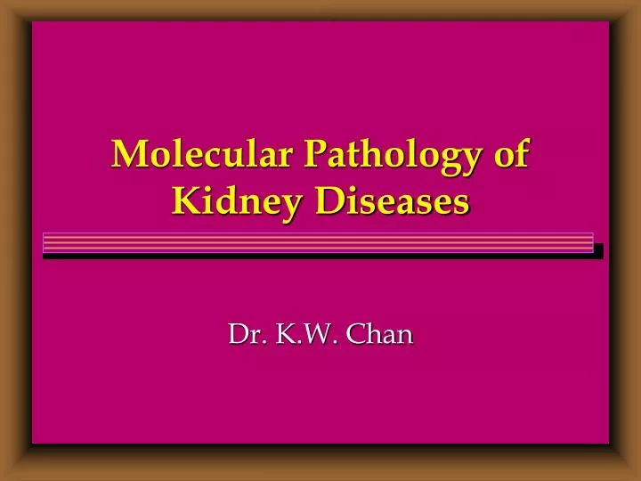 molecular pathology of kidney diseases