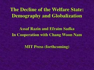 The Decline of the Welfare State: Demography and Globalization