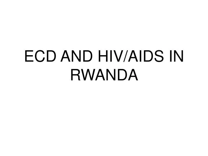 ecd and hiv aids in rwanda