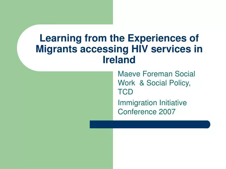 learning from the experiences of migrants accessing hiv services in ireland