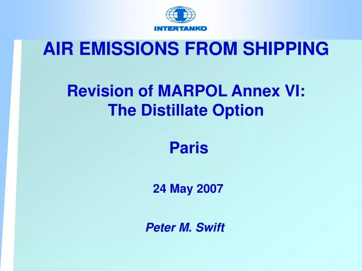 air emissions from shipping revision of marpol annex vi the distillate option paris 24 may 2007