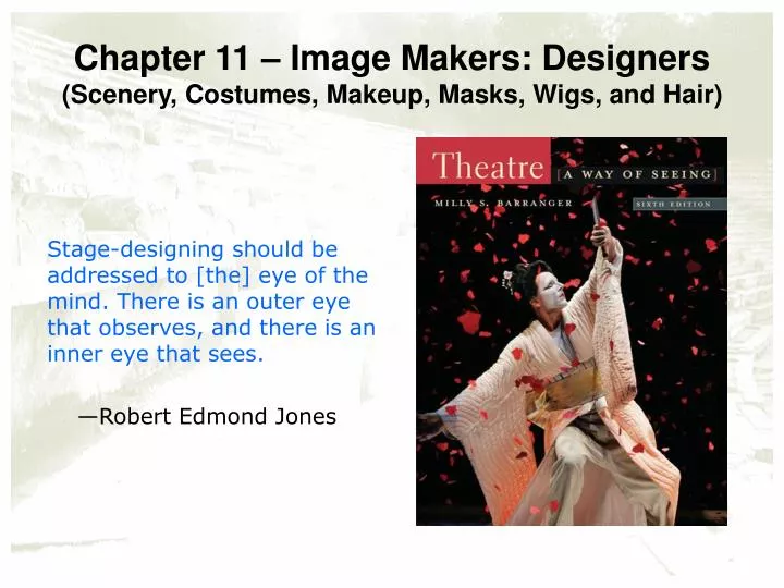 chapter 11 image makers designers scenery costumes makeup masks wigs and hair