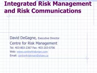 Integrated Risk Management and Risk Communications
