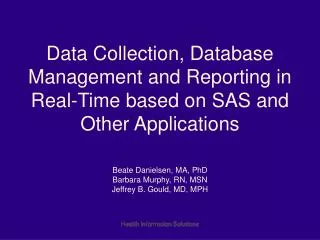 Data Collection, Database Management and Reporting in Real-Time based on SAS and Other Applications