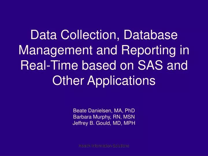 data collection database management and reporting in real time based on sas and other applications