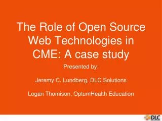 The Role of Open Source Web Technologies in CME: A case study