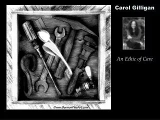 Carol Gilligan An Ethic of Care