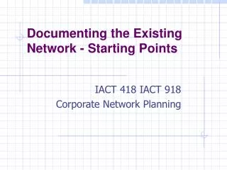 Documenting the Existing Network - Starting Points