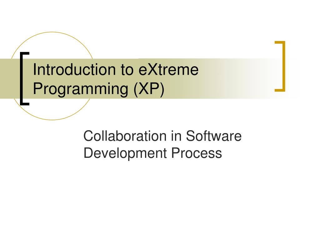 PPT - Introduction to eXtreme Programming (XP) PowerPoint Presentation ...