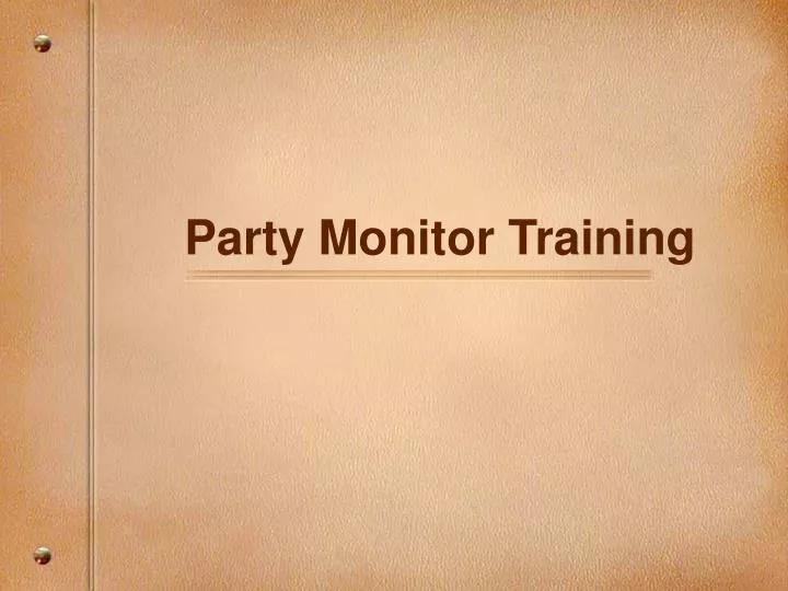 party monitor training