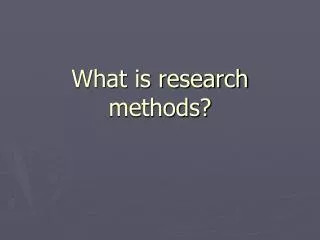 What is research methods?