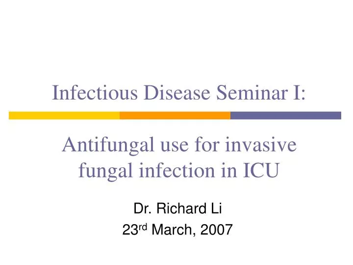 infectious disease seminar i antifungal use for invasive fungal infection in icu