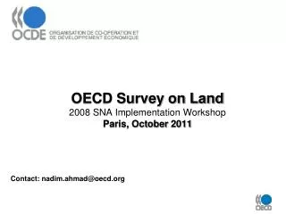 OECD Survey on Land 2008 SNA Implementation Workshop Paris, October 2011