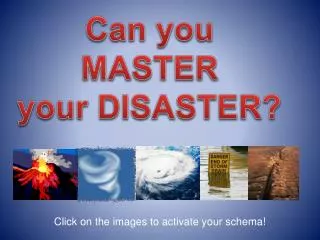 Can you MASTER your DISASTER?