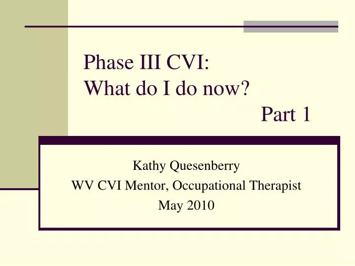 phase iii cvi what do i do now part 1