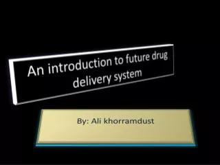 An introduction to future drug delivery system