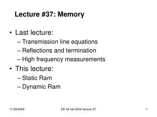 Lecture #37: Memory