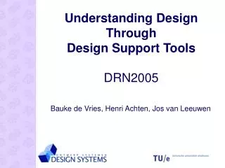 Understanding Design Through Design Support Tools DRN2005