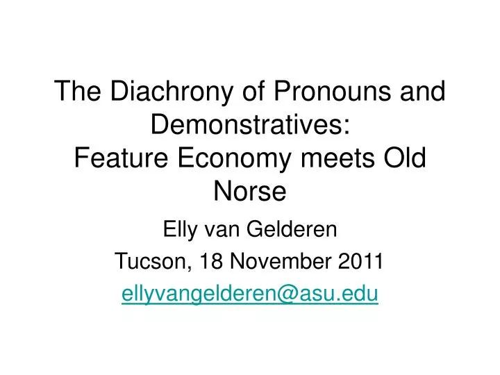 the diachrony of pronouns and demonstratives feature economy meets old norse